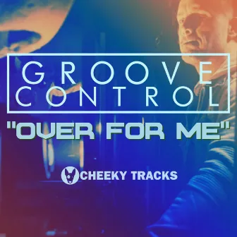 Over For Me by Groove Control