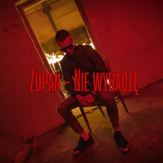 Nie Wybaczę by Żupan WF