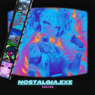 NOSTALGIA.exe by KXCTUS