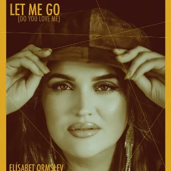 Let Me Go (Do You Love Me) by Elísabet