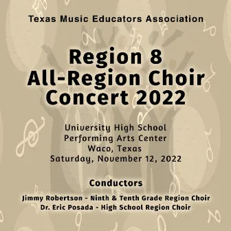 Texas Music Educators Association Region 8 High School Choirs 2022 (live) by Texas Music Educators Association Region 8 - High School Region Choir