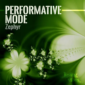 Zephyr by Performative Mode