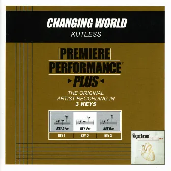 Premiere Performance Plus: Changing World by Kutless