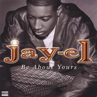 Be About Yours by Jay-EL