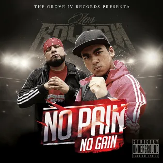 No Pain No Gain by Los Roldan Crew