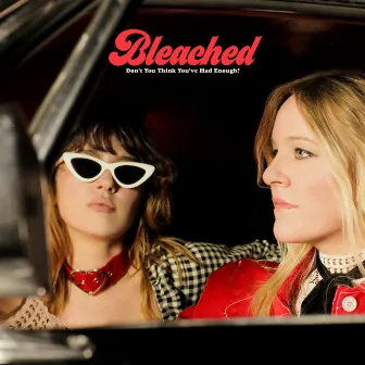 Don’t You Think You’ve Had Enough? by Bleached