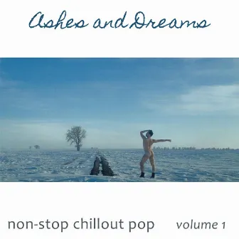 Non-Stop Chillout Pop, Vol. 1 by Ashes and Dreams