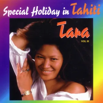 Special Holiday In Tahiti - Tara, Vol. 3 by Tara