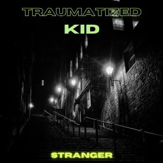 Traumatized Kid by Stranger