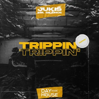 Trippin' by Jukis