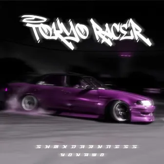 TOKYO RACER by SHMXDARKNESS