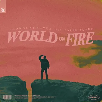 World On Fire by pronouncedyea