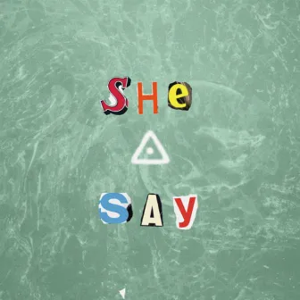 She Say by Tessellated