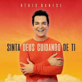 Sinta Deus Cuidando de Ti by Régis Danese