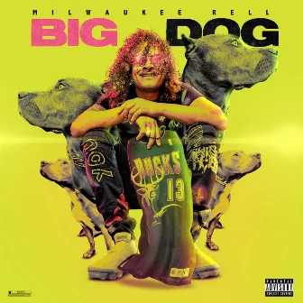 Big Dog by Milwaukee Rell