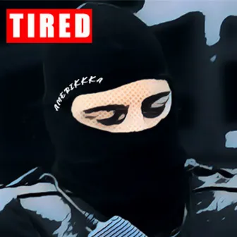 Tired (If I Get Killed) by Juanski