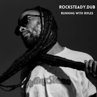 Running With Rifles by Rocksteady.Dub