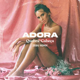 Quebra-Cabeça (Zebu Remix) by ADORA