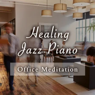 Office Meditation ~ Healing Jazz Piano ~ by Masami Sato