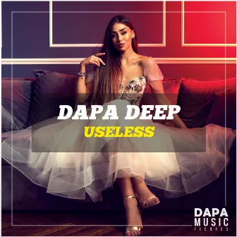 Useless by Dapa Deep