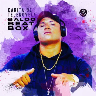 Carita de Telenovela by Baloo Beat Box