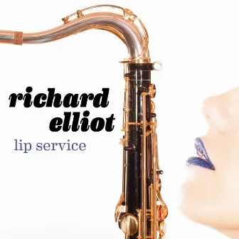 Lip Service by Richard Elliot