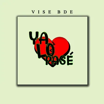 Ya Lo Pasé by Vise Bde