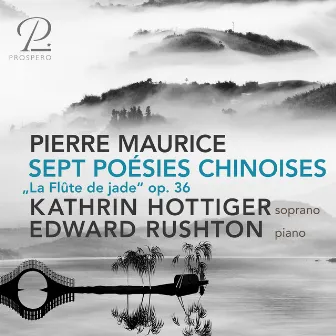 Pierre Maurice: La Flûte de Jade, Sept poésies chinoises, Op. 36 by Kathrin Hottiger