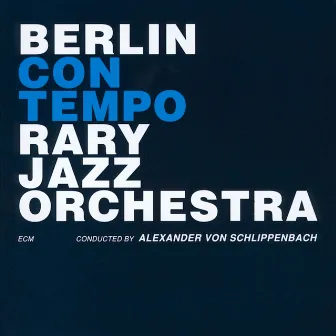 Berlin Contemporary Jazz Orchestra by Berlin Contemporary Jazz Orchestra