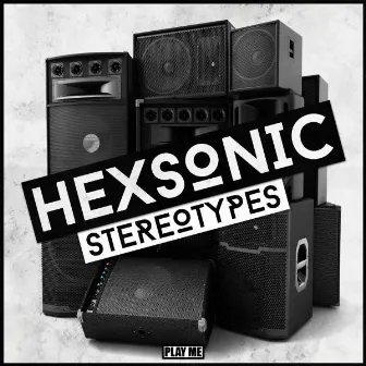 Stereotypes by Hexsonic