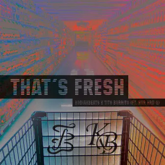 That's Fresh by Tito Burrito