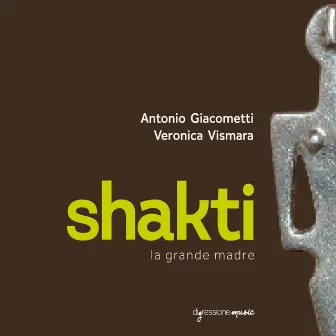 Shakti, la grande madre by Antonio Giacometti