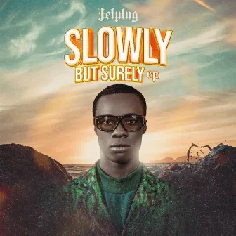 Slowly but Surely by Jet Plug