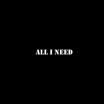 All I Need by Alex Smith