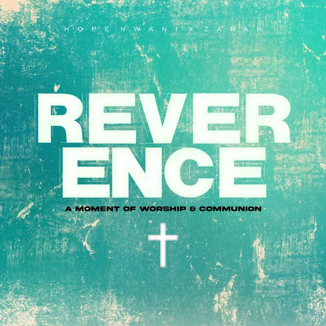 Reverence: A Moment of Worship and Communion (Medley)