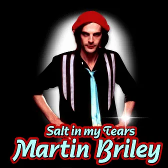 Salt In My Tears by Martin Briley