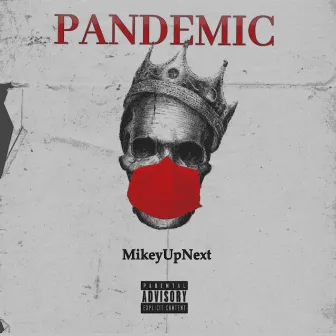 Pandemic Pt1 by MikeyUpNext