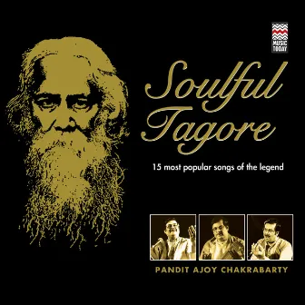 Soulful Tagore by Ajoy Chakrabarty