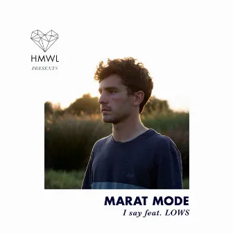 I Say (Radio Edit) by Marat Mode