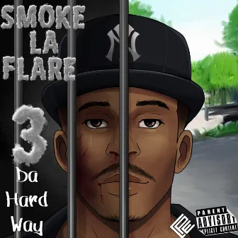 3 Da Hard Way PT.1 by Smoke La Flare