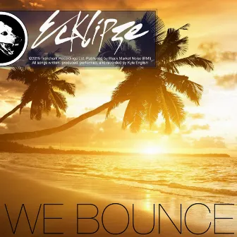 We Bounce by Ecklipze