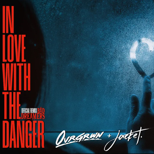 In Love With The Danger - The Bad Dreamers Remix