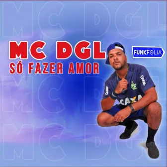 So Fazer Amor by DJ VEGAS SJM