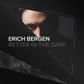 Better In The Dark by Erich Bergen