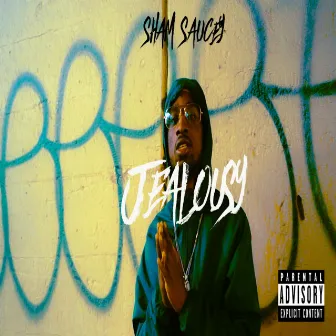 Jealousy by SHAM SAUCEY