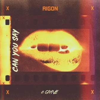 Can You Say by Rigon