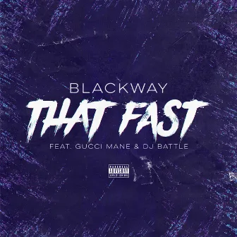 That Fast by Blackway