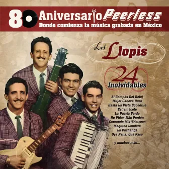 Peerless 80 Aniversario - 24 Inolvidables by Los Llopis