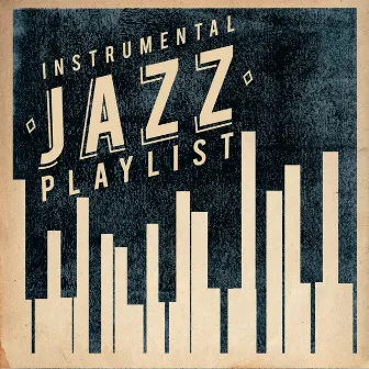 Instrumental Jazz Playlist by Jazz Instrumentals