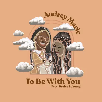 To Be With You by Audrey Marie